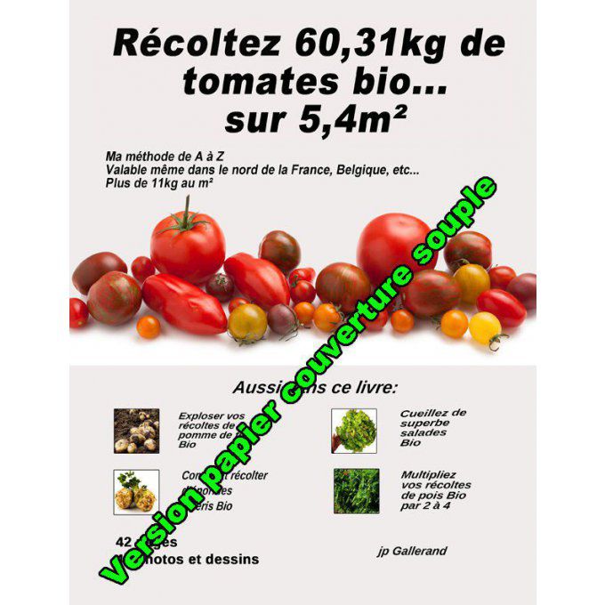 Récoltez 60,31 kg de tomates bio... sur 5,4 m² (papier tout en couleur)