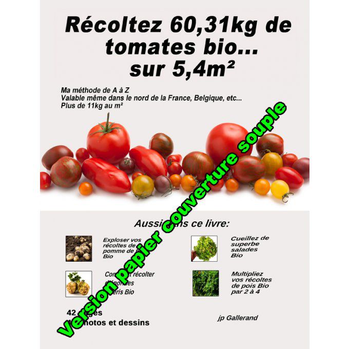 Récoltez 60,31 kg de tomates bio ... sur 5,4 m² (papier N&B)